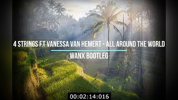 4 Strings F.T Vanessa van Hemert - All Around the World (WANX Bootleg 2018)