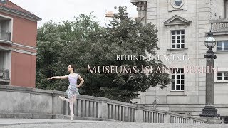 Behind the Scenes: Museums Island Berlin - Ballet Photoshoot