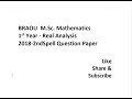 BRAOU M.Sc. Mathematics 1st Year Real Analysis 2018-2ndSpell Question Paper