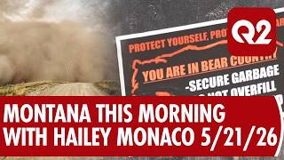 Q2 Montana This Morning with Hailey Monaco 5-21-26