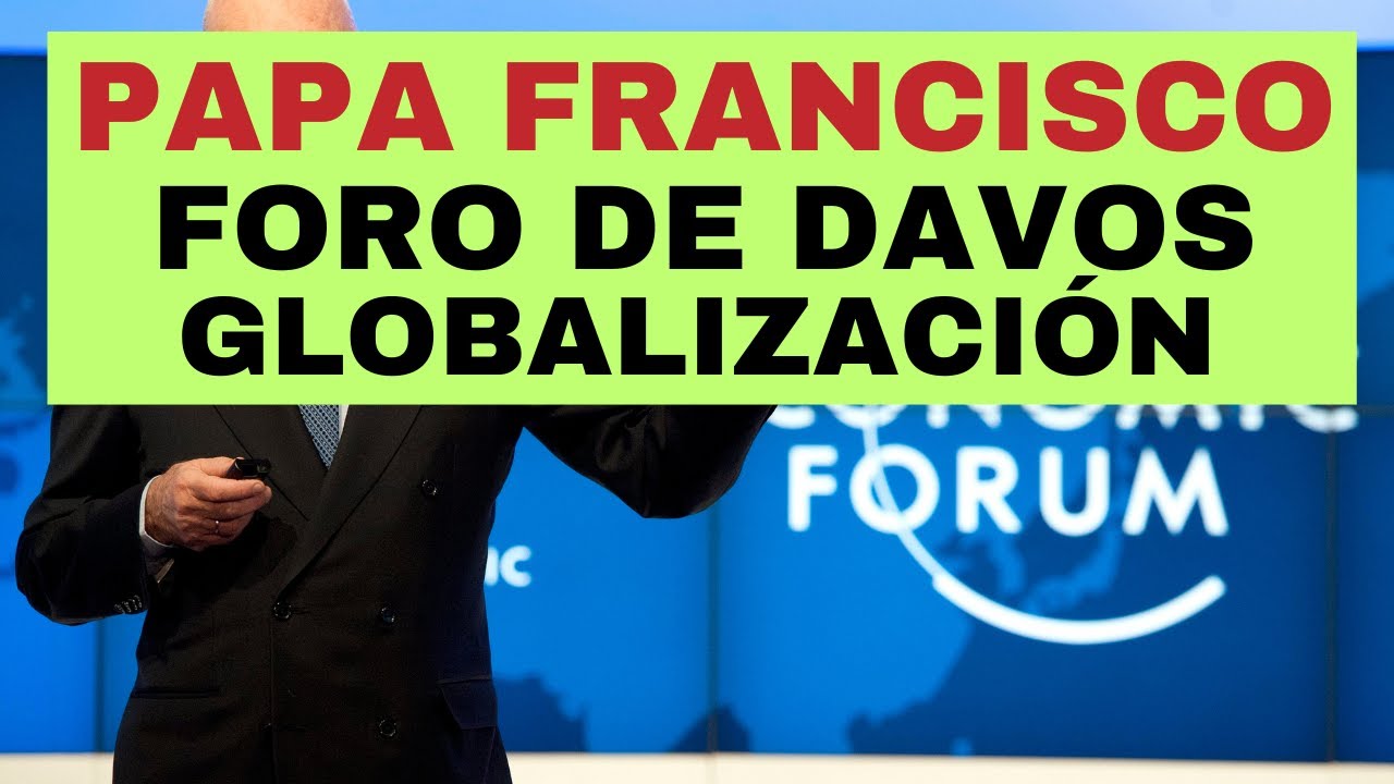MUNDO CATÓLICO: Papa Francisco defiende la Globalización en el Foro de ...