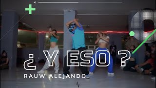 ¿ Y ESO ? / Rauw Alejandro -  Coreo by Mario Cuesta
