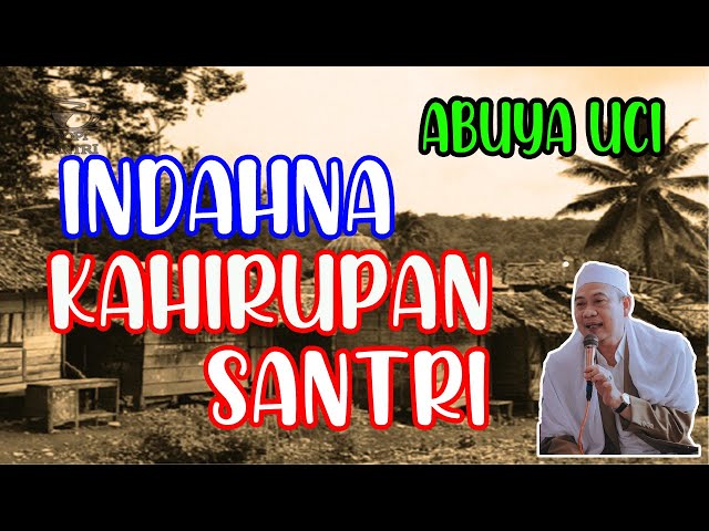 ABUYA UCI - INDAHNA KAHIRUPAN SANTRI class=