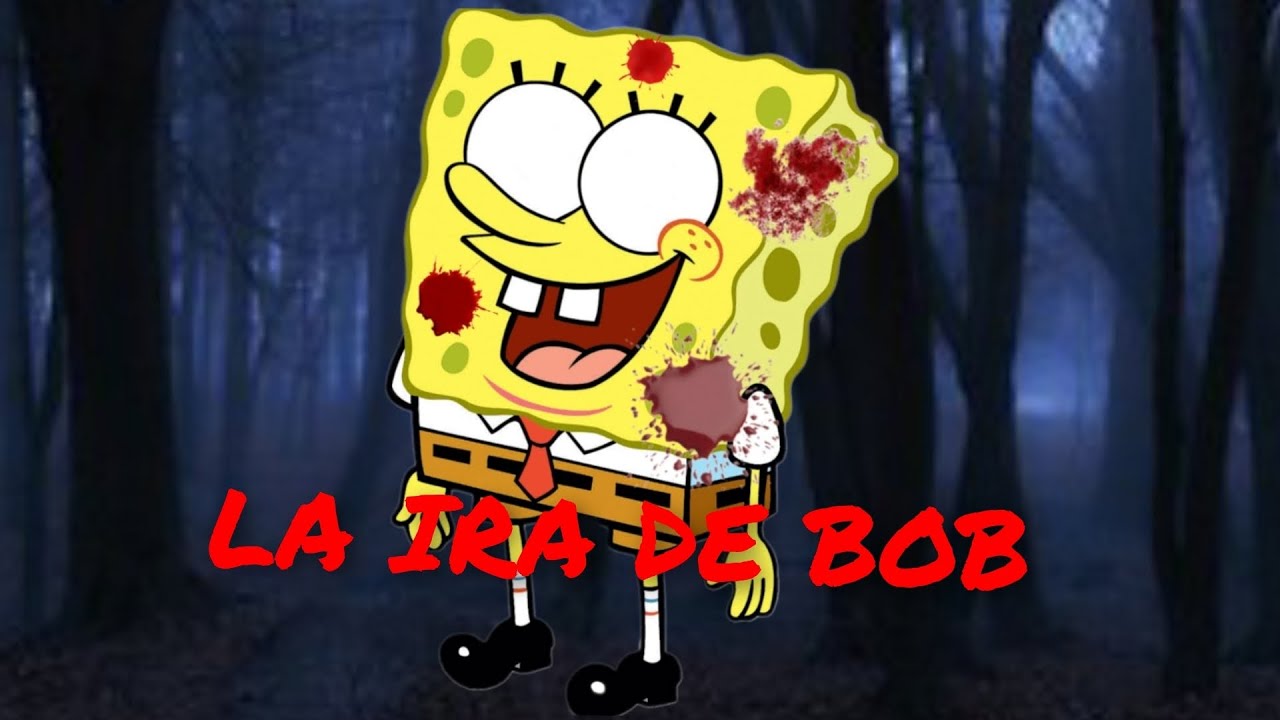 Creepypasta de Bob esponja - la ira de bob
