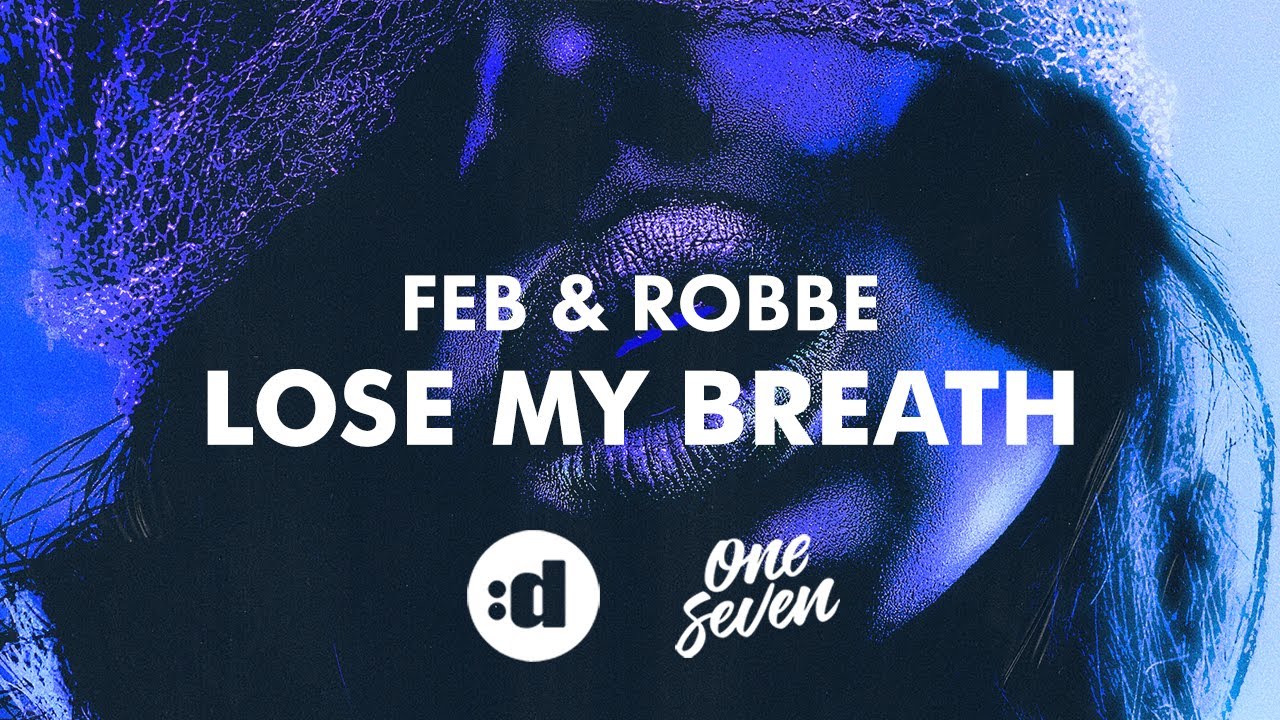 Feb & Robbe - Lose My Breath