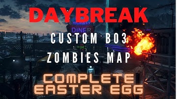 Complete Daybreak Easter Egg   Custom Zombies Map