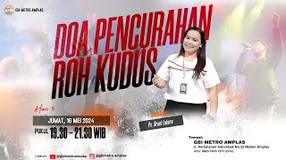 Ibadah Pencurahan Roh Kudus  Hari Ke-5 |  Jumat, 17 Mei 2024 | Pkl. 19.30 WIB