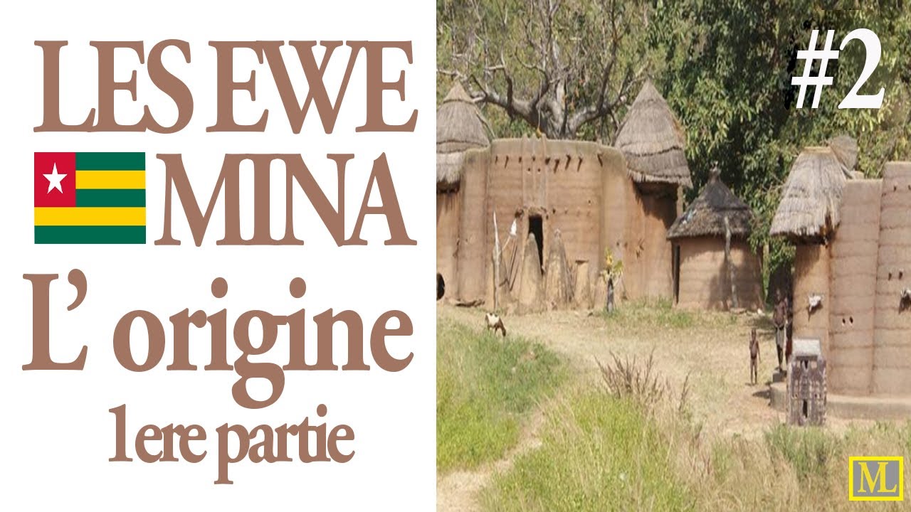 Discussion 02 - LES EWE ET LES MINA : L'ORIGINE (1)