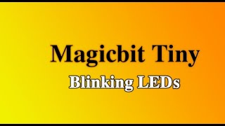 Magicbit Tiny - Blinking LEDs