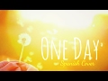 ~ONE DAY~ Spanish Cover by Lucy