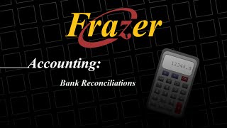 Frazer Tutorial - Bank Reconciliations