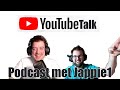 YouTubeTalk #28- Een Podcast met @Jappie1 !