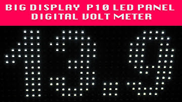 Volt meter Big font LED display using P10 LED Display Panel & Arduino Nano