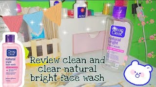 Review clean and clear natural bright face wash | Bagus / engga??