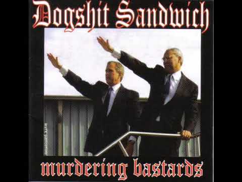 Dogshit Sandwich - Murdering Bastards (Full Album)