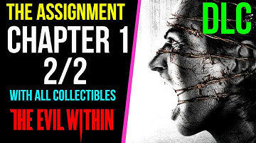 THE EVIL WITHIN Gameplay Walkthrough | The Assignment - Chapter 1 (2/2) | With All Collectibles