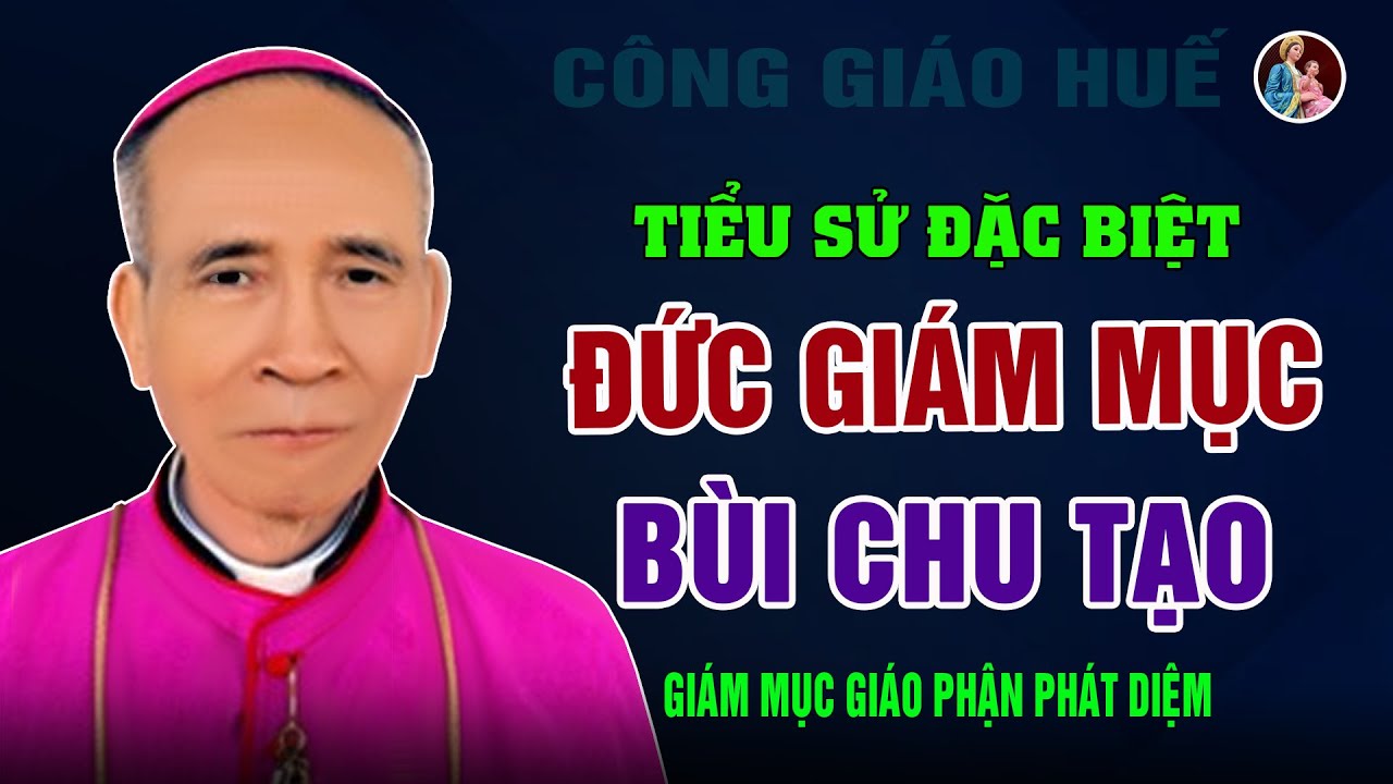 Tiểu Sử Đức Cha Phaolô BÙI CHU TẠO - Nguyên Giám mục Chính Tòa Giáo Phận Phát Diệm