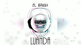 El Bruxo - Luanda (Original Mix)