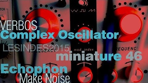 Verbos COMPLEX OSCILLATOR // Almost Acoustic // ECHOPHON // miniature 46