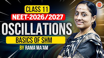 Oscillations  |  Basics Of SHM  |  Class 11 -  Physics |  NEET 2026 & 2027 |  Rama Ma