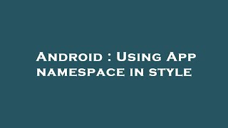 Android : Using App namespace in style