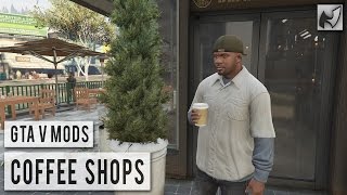 GTAV Mods - Coffee Shops @NexusAU