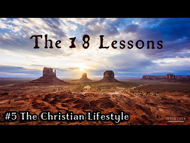 Jesus Lives - The 18 Lessons - #5 