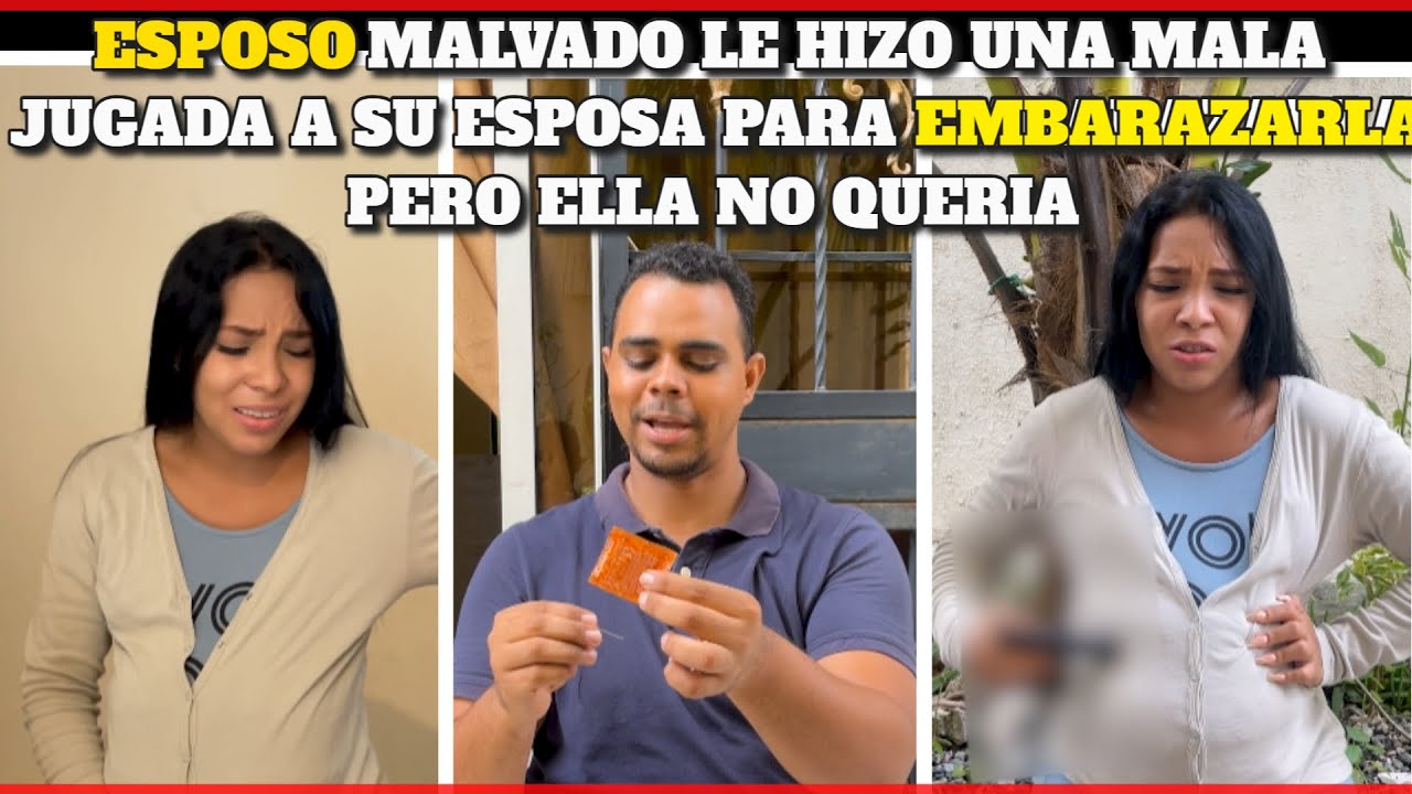 Le Hizo Trampa A Su Esposa Para Embarazarla Youtube 