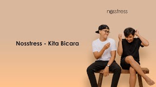 Nosstress - Kita Bicara (Video Lirik)