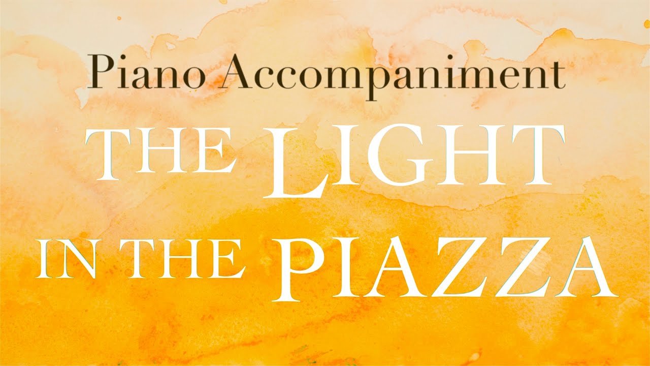 Light In The Piazza | Piano Accompaniment