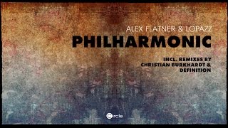 Alex Flatner &amp; LOPAZZ - Philharmonic (Original Mix)