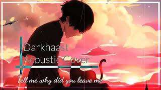 Darkhaast Acoustic Cover  Pranjal Sharma I Arijit Singh Sunidhi Chauhan