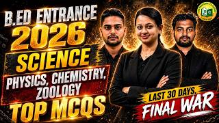 B.Ed Entrance 2026 Science MCQs | Last 30 Days Final Revision Strategy (Physics, Chemistry, Zoology)