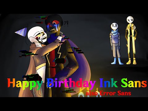 Happy Birthday Ink Sans (also Error Sans) - Undertale AU Audio