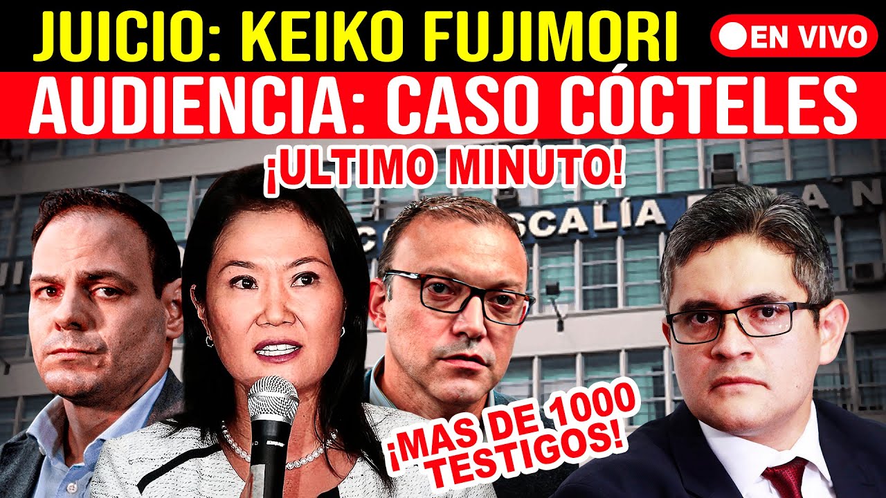 🔴ENVIVO: JUICIO CONTRA KEIKO FUJIMORI CASO CÓCTELES PIDEN 30 AÑOS DE PRIS1ÓN (1/2)