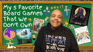 My 5 Favorite Board Games That We Dont Own