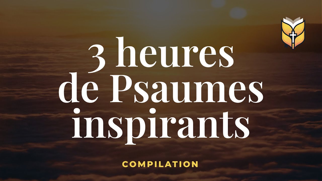 3 Heures de Psaumes Inspirants | Parole de Dieu pour la Paix et la Foi
