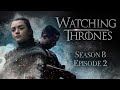 Game Of Thrones Season 8 Episode 2 “A Knight of The Seven Kingdoms” | Watching Thrones