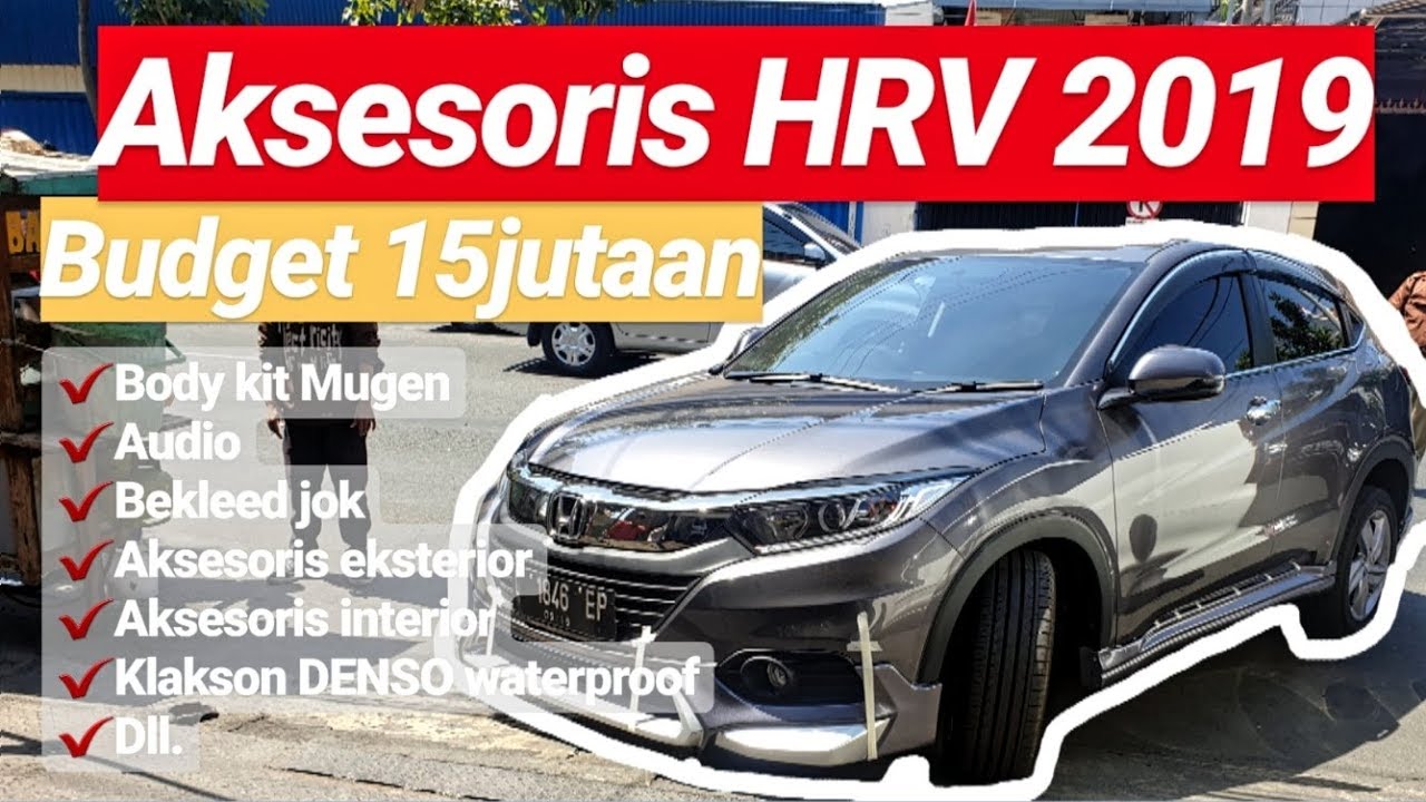 Aksesoris mobil HRV 2019 budget 15jutaan body kit Mugen bekleed audio Ferrari variasi