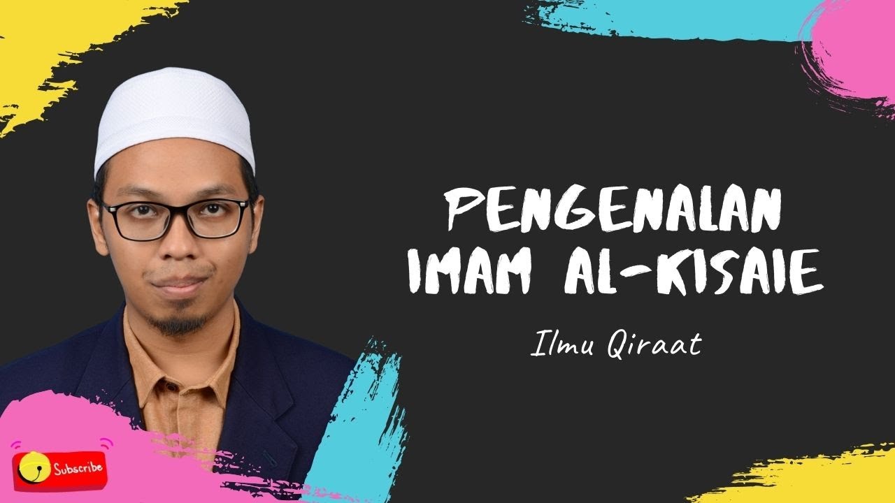 Kehebatan Imam Al-Kisaie: Tokoh Qiraat & Nahu