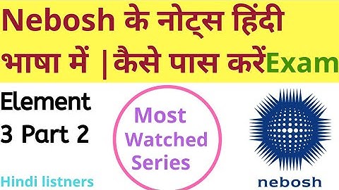कैसे करें Nebosh IG1  element 3 Part 2 तैयारी | free classroom notes || SafetyForum | Hindi listners