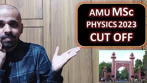 amu MSc physics 2023 cut off I AMU MSc Physics cut off 2023 I AMU MSc Physics I MSc Physics I AMU
