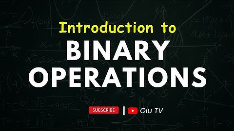 Introduction to Binary operations
