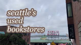Seattle’s Used Bookstores Tour | Book shopping vlog for stores in Pike’s Place and Fremont