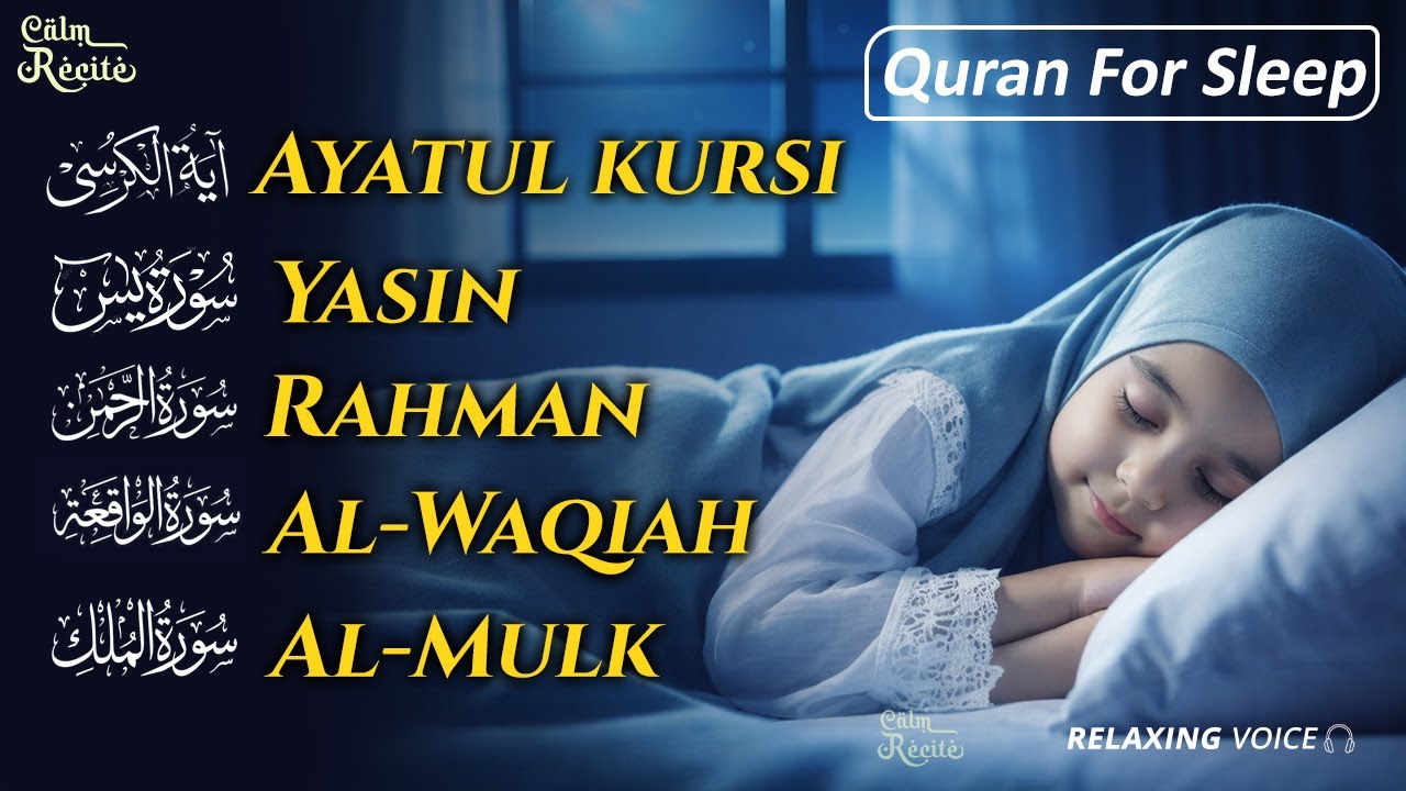 Soothing Quran Recitation for Deep Sleep | Surah Fatiha Ayatul Kursi, Rahman Al-Mulk Yasin Al-Waqiah