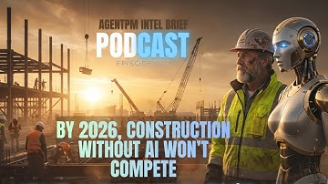 By 2026, Construction Without AI Won’t Compete — AgentPM Intelligence Brief — #002