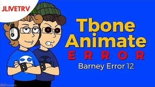 Tbone Animate Error (Barney Error 12) | JLiveTRV
