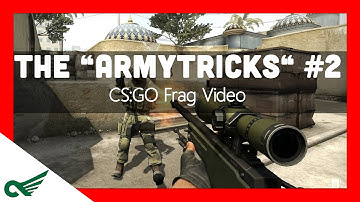 CS:GO - The Army"Tricks" #3