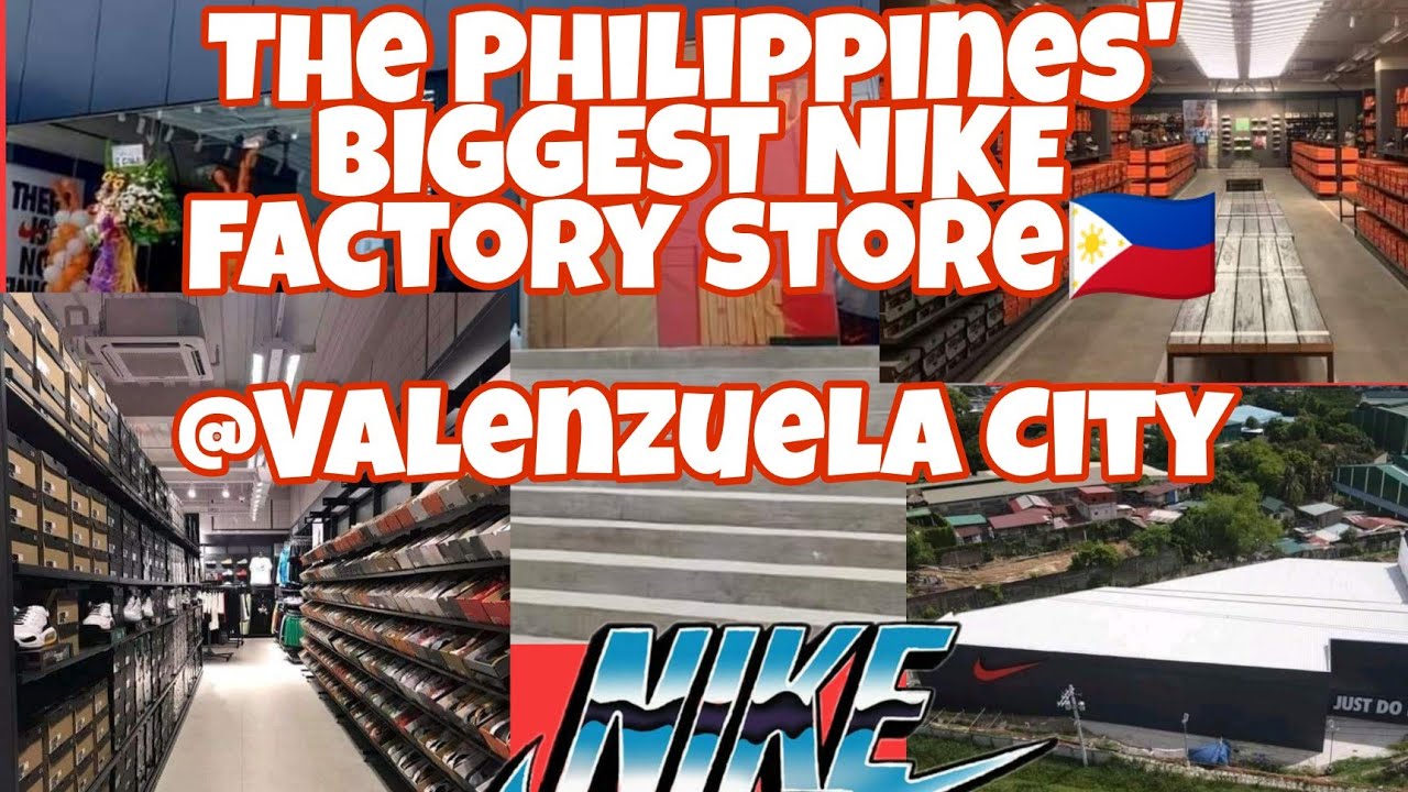 The BIGGEST NIKE Factory Store 🇵🇭 QUICK TOUR ValenzuelaCity YouTube