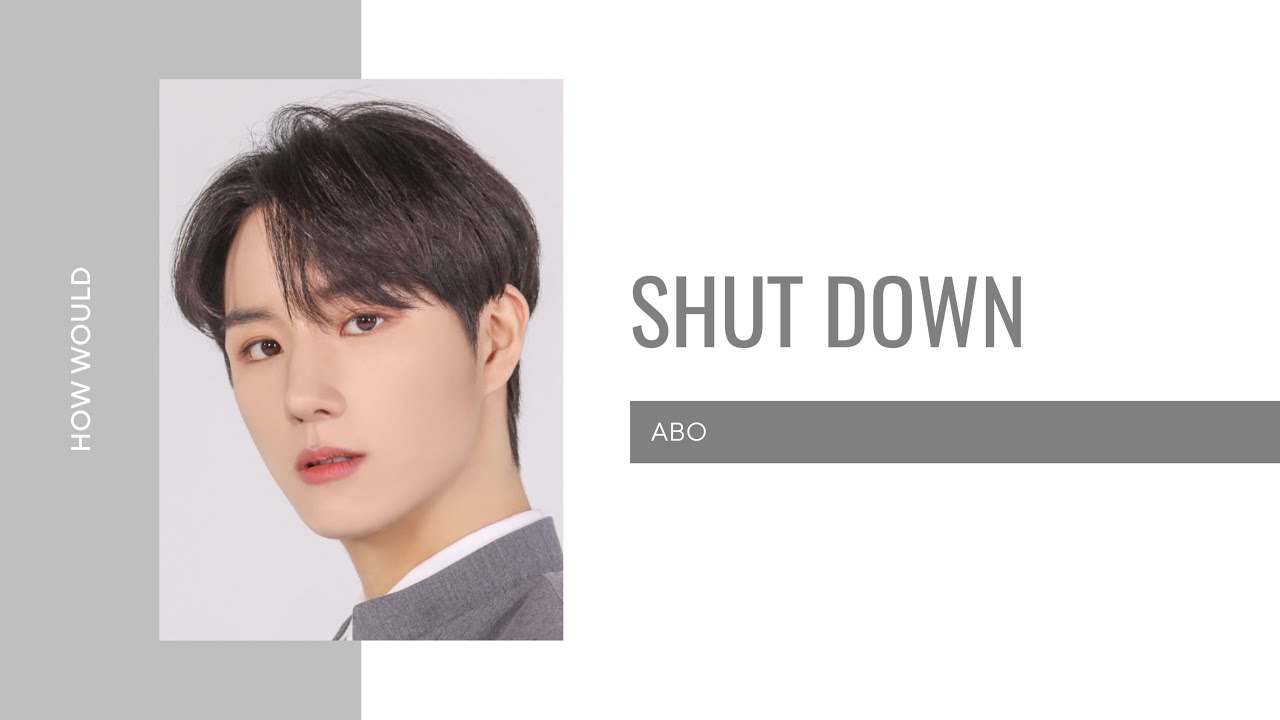 Watch ➹ how would atbo sing shut down (class:y) on YouTube Watch ➹ how would atbo sing shut down (class:y) on YouTube